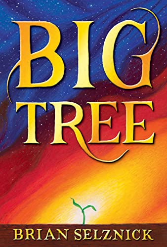 Big Tree (the stunning, immersive new novel from visionary creator Brian Selznick)