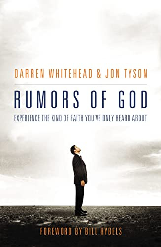 Rumors of God: Experience the Kind of Faith You´ve Only Heard About