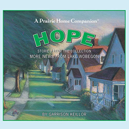 More News from Lake Wobegon: Hope (The Prairie Home Companion Series)