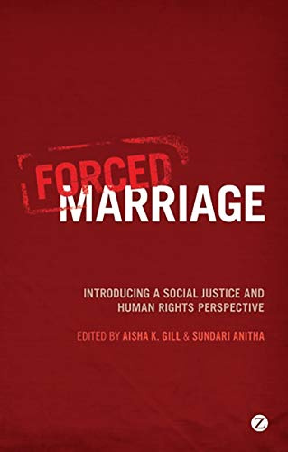 Forced Marriage: Introducing a Social Justice and Human Rights Perspective