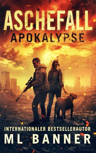 Aschefall Apokalypse: Ein apokalyptischer Thriller
