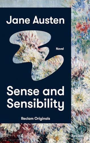 Sense and Sensibility. A Novel: [Reclam Originals] – Austen: Sense and Sensibility – Paperback Edition (English Edition, Classics)
