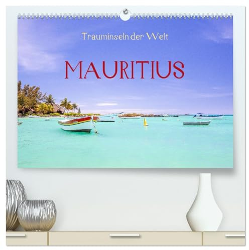 Trauminseln der Welt - Mauritius (hochwertiger Premium Wandkalender 2026 DIN A2 quer), Kunstdruck in Hochglanz: Eine Insel mit weißen Stränden für Urlaub und Reise. (CALVENDO Orte)