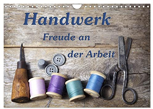 Handwerk – Freude an der Arbeit (Wandkalender 2026 DIN A4 quer), CALVENDO Monatskalender: Schöne Fotografien die verschiedene Handwerksberufe und Werkzeuge zeigen. (CALVENDO Technologie)