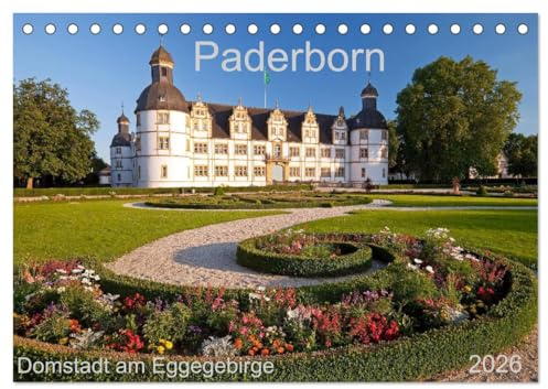 Paderborn Domstadt am Eggegebirge (Tischkalender 2026 DIN A5 quer), CALVENDO Monatskalender: Universitäts- und Domstadt mit dem kürzesten Fluss Deutschlands (CALVENDO Orte)