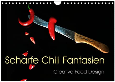 Scharfe Chili Fantasien - Creative Food Design (Wandkalender 2026 DIN A4 quer), CALVENDO Monatskalender: Chili in neuem Design (CALVENDO Lifestyle)