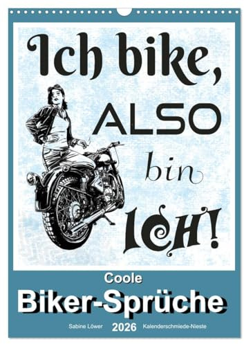 Coole Biker-Sprüche (Wandkalender 2026 DIN A3 hoch), CALVENDO Monatskalender: Sprüche rund ums Motorradfahren (CALVENDO Spass)