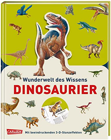 Wunderwelt des Wissens - Dinosaurier: Mit beeindruckenden 3D –Stanzeffekten