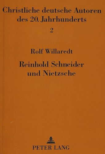 Reinhold Schneider und Nietzsche: Reinhold Schneiders «Tagebuch 1930-1935»-Unter dem Leitstern Friedrich Nietzsche: Reinhold Schneiders Tagebuch ... Autoren des 20. Jahrhunderts, Band 2)