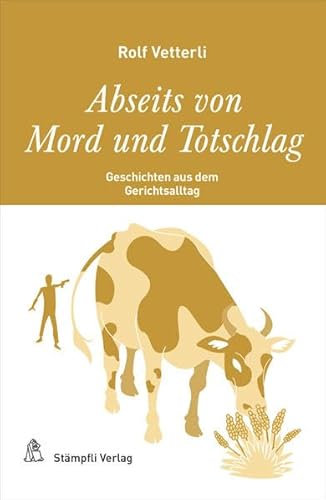 Abseits von Mord und Totschlag: Geschichten aus dem Gerichtsalltag