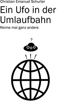 Ein Ufo in der Umlaufbahn: Reime mal ganz anders