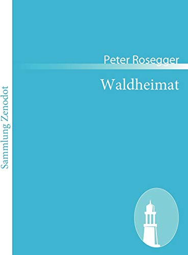 Waldheimat: Erzählungen aus der Jugendzeit