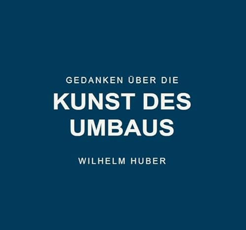 Gedanken über die Kunst des Umbaus