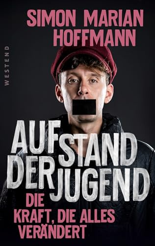 Aufstand der Jugend: Die Kraft, die alles verändert