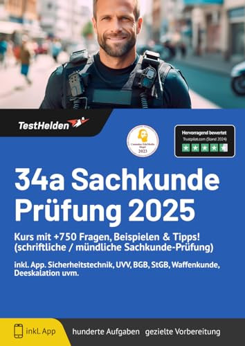34a Sachkunde Prüfung : Kurs mit +750 Fragen, Beispielen & Tipps! (schriftliche / mündliche Sachkunde-Prüfung) | inkl. App. Sicherheitstechnik, UVV, BGB, StGB, Waffenkunde, Deeskalation uvm.
