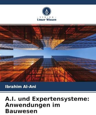 A.I. und Expertensysteme: Anwendungen im Bauwesen