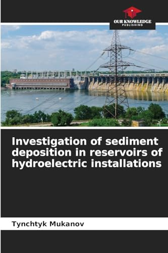 Investigation of sediment deposition in reservoirs of hydroelectric installations
