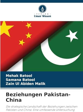Beziehungen Pakistan-China: Die strategische Landschaft der Beziehungen zwischen Pakistan und China: Eine umfassende Untersuchung