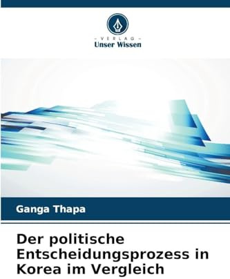 Der politische Entscheidungsprozess in Korea im Vergleich