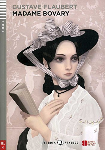 MadameBovary(LecturesEliSeniorsNiveau4): Madame Bovary + downloadable audio (Lectures Eli Seniors Niveau 4, B2)