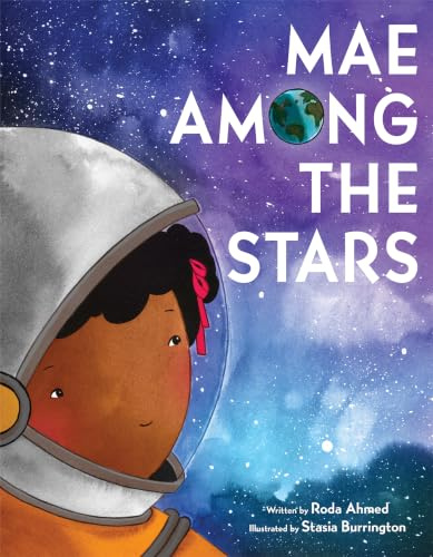 Mae Among the Stars: An Inspiring True Story About Big Dreams and Space for Children (Ages 4–8)