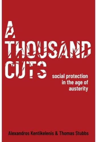 A Thousand Cuts: Social Protection in the Age of Austerity