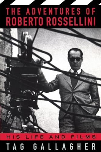 The Adventures of Roberto Rossellini: His Life and Film