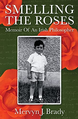 Smelling the Roses: Memoir of an Irish Philosopher