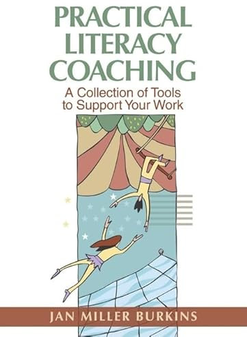 Practical Literacy Coaching: A Collection of Tools to Support Your Work
