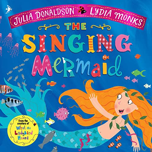 The Singing Mermaid: A magical summer picture book – the perfect beach gift for kids
