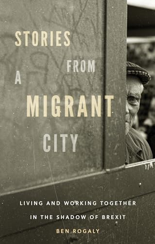 Stories from a migrant city: Living and working together in the shadow of Brexit