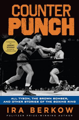 Counterpunch: Ali, Tyson, the Brown Bomber, and Other Stories of the Boxing Ring