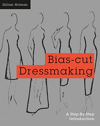 Bias-Cut Dressmaking: A Step-by-Step Introduction