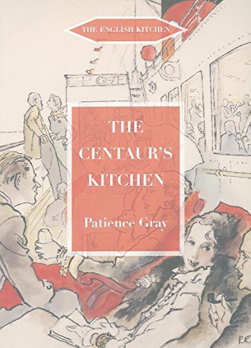 The Centaur's Kitchen: A Book of French, Greek and Catalan Dishes for Ships' Cooks in the Blue Funnel Line (ENGLISH KITCHEN)
