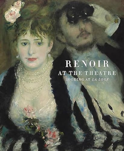 Renoir at the Theatre: Looking at the Loge (The Courtauld Gallery)