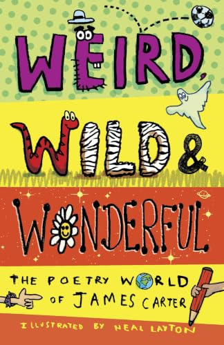 Weird, Wild & Wonderful: The Poetry World of James Carter