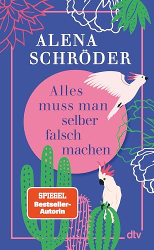 Alles muss man selber falsch machen: Für alle, die manchmal nicht fassen können, dass sie jetzt die Erwachsenen sind und alles selber falsch machen müssen!