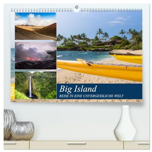Big Island - Reise in eine unvergessliche Welt (hochwertiger Premium Wandkalender 2026 DIN A2 quer), Kunstdruck in Hochglanz: Die größte Insel Hawaiis ... einzigartige Naturerlebnisse (CALVENDO Orte)