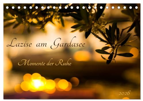 Lazise am Gardasee - Momente der Ruhe (Tischkalender 2026 DIN A5 quer), CALVENDO Monatskalender: Eine Oase der Ruhe. Ein Ort, wie kein anderer am Gardasee. (CALVENDO Orte)