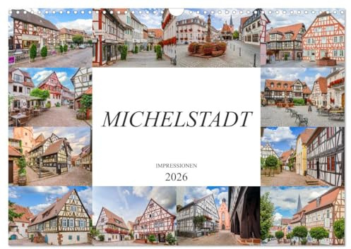 Michelstadt Impressionen (Wandkalender 2026 DIN A3 quer), CALVENDO Monatskalender: Beeindruckende zwölf Bilder von Michelstadt (CALVENDO Orte)