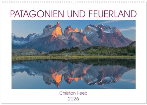 Patagonien und Feuerland (Wandkalender 2026 DIN A2 quer), CALVENDO Monatskalender: Stimmungsvolle Fotografien im südlichen Teil von Chile und Argentinien. (CALVENDO Natur)
