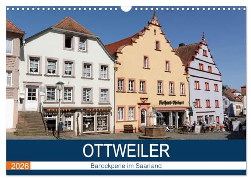 Ottweiler - Barockperle im Saarland (Wandkalender 2026 DIN A3 quer), CALVENDO Monatskalender: Spaziergang durch ein Kleinod barocker Baukunst (CALVENDO Orte)