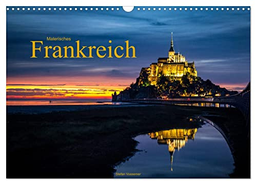 Malerisches Frankreich (Wandkalender 2026 DIN A3 quer), CALVENDO Monatskalender: Frankreichs schönste Orte (CALVENDO Orte)