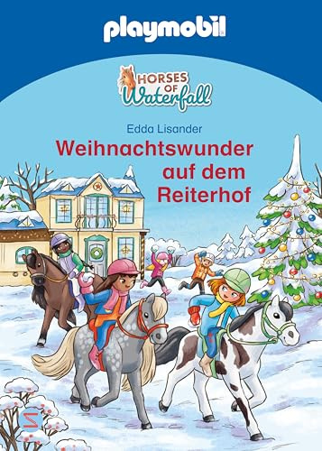 PLAYMOBIL Horses of Waterfall. Weihnachtswunder auf dem Reiterhof: Weihnachtsgeschichte in 24 Kapiteln | Gemeinsame Vorlesestunden im Advent | Pferdeabenteuer für die ganze Familie