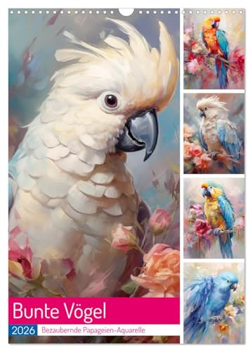 Bunte Vögel. Bezaubernde Papageien-Aquarelle (Wandkalender 2026 DIN A3 hoch), CALVENDO Monatskalender: Gefiederte Schönheiten mit Charakter und Köpfchen (CALVENDO Tiere)