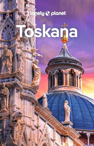 LONELY PLANET Reiseführer Toskana: Eigene Wege gehen und Einzigartiges erleben.