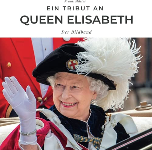 Ein Tribut an Queen Elisabeth II: Der Bildband