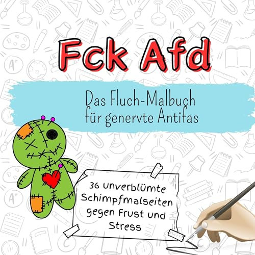 Fck AfD: Das Fluch-Malbuch für besorgte Demokraten