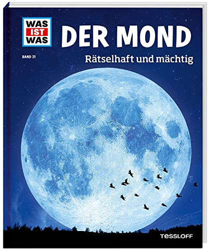 WAS IST WAS Band 21 Der Mond. Rätselhaft und mächtig (WAS IST WAS Sachbuch, Band 21)