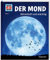 WAS IST WAS Band 21 Der Mond. Rätselhaft und mächtig (WAS IST WAS Sachbuch, Band 21)